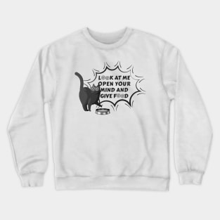 Hypnotic Hunry Cat: Funny Cat Begging for Food Crewneck Sweatshirt